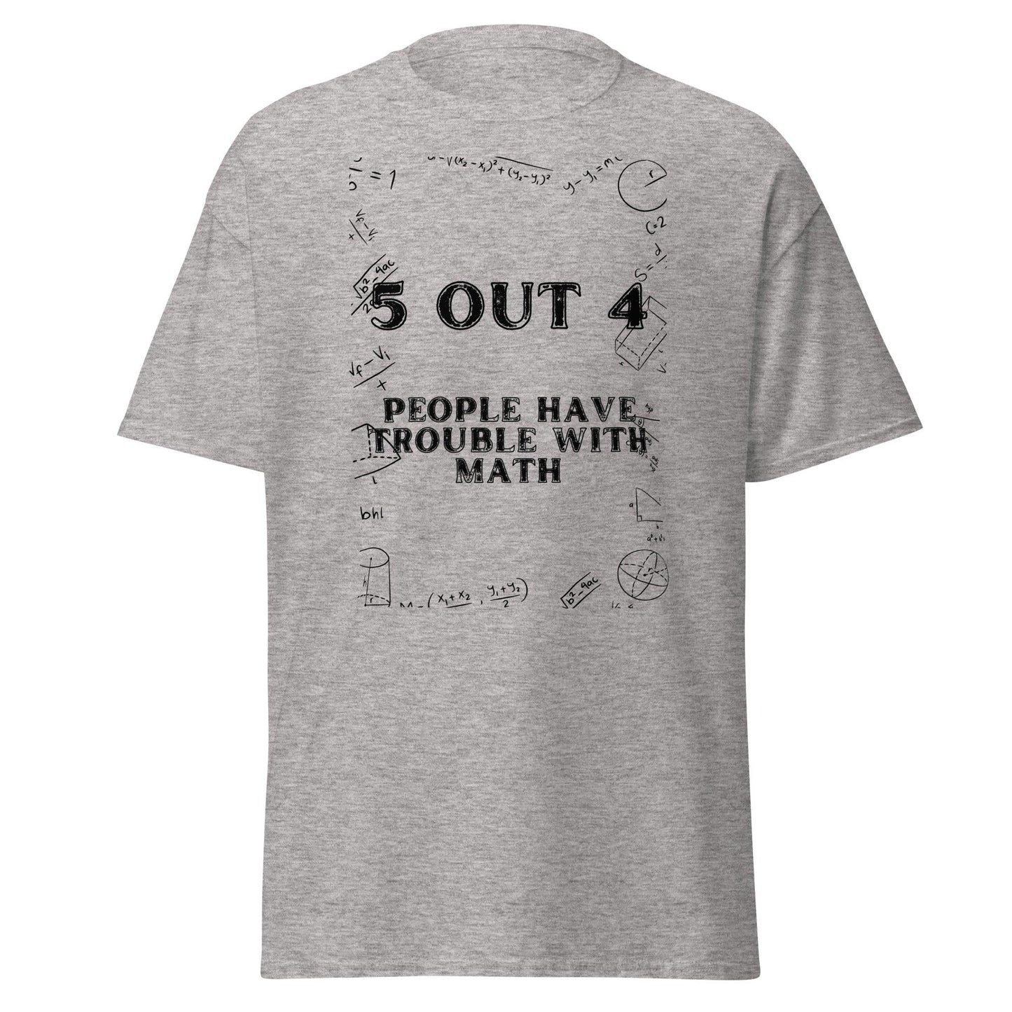 5 out of 4 People Have Trouble With Math T Shirt - Unisex Funny Tee