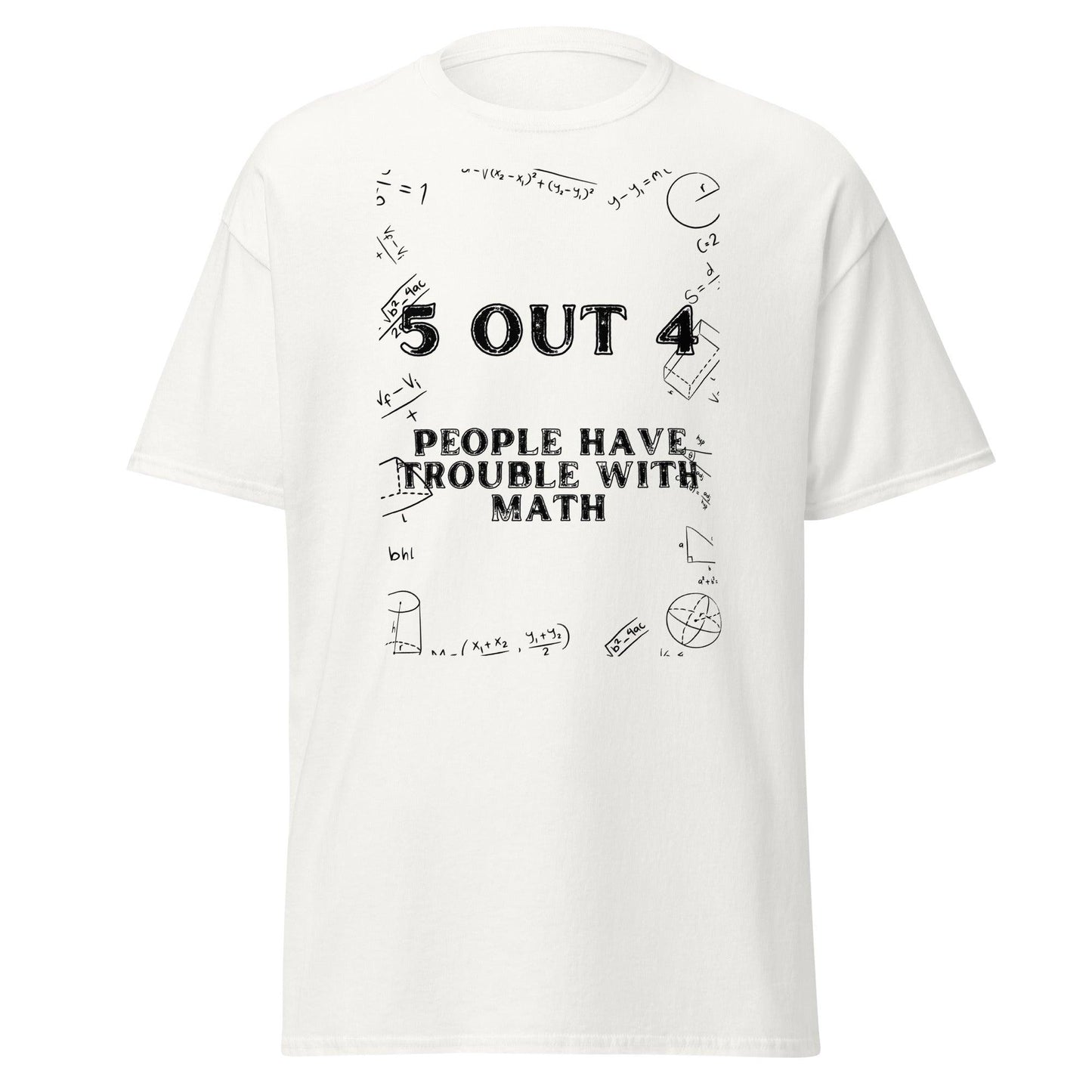 5 out of 4 People Have Trouble With Math T Shirt - Unisex Funny Tee